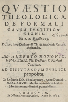 Qvæstio Theologica De Formali Cavsa Ivstificationis [...] Pro loco inter Doctores S. Th. in Academia Cracou. obtinendo