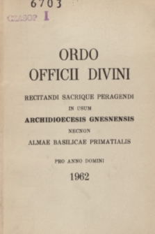 Ordo Officii Divini Recitandi Sacrique Peragendi in usum Archidioecesis Gnesnensis necnon Almae Basilicae Primatialis pro Anno Domini 1962