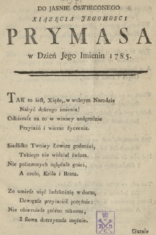 Do Jasnie Oswieconego Xiązęcia Jegomosci Prymasa [i. e. Michał Jerzy Poniatowski] w Dzień Jego Imienin 1785