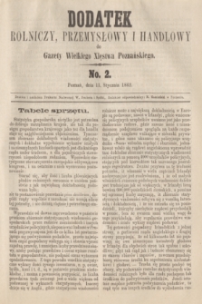 Dodatek Rolniczy, Przemysłowy i Handlowy do Gazety Wielkiego Xięstwa Poznańskiego. 1862, No. 2 (13 stycznia)