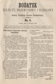 Dodatek Rolniczy, Przemysłowy i Handlowy do Gazety Wielkiego Xięstwa Poznańskiego. 1862, No. 3 (20 stycznia)