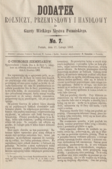 Dodatek Rolniczy, Przemysłowy i Handlowy do Gazety Wielkiego Xięstwa Poznańskiego. 1862, No. 7 (17 lutego)