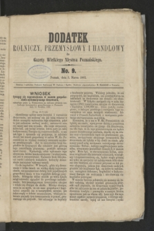 Dodatek Rolniczy, Przemysłowy i Handlowy do Gazety Wielkiego Xięstwa Poznańskiego. 1862, No. 9 (3. marca)