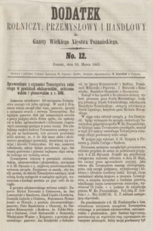 Dodatek Rolniczy, Przemysłowy i Handlowy do Gazety Wielkiego Xięstwa Poznańskiego. 1862, No. 12 (24 marca)
