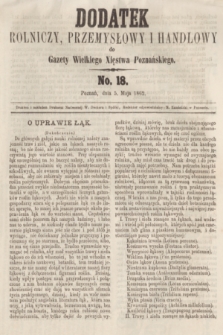 Dodatek Rolniczy, Przemysłowy i Handlowy do Gazety Wielkiego Xięstwa Poznańskiego. 1862, No. 18 (5 maja)