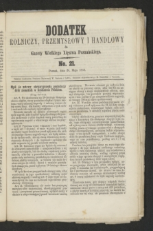 Dodatek Rolniczy, Przemysłowy i Handlowy do Gazety Wielkiego Xięstwa Poznańskiego. 1862, No. 21 (26. maja)