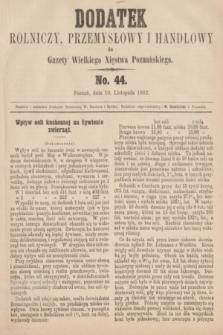 Dodatek Rolniczy, Przemysłowy i Handlowy do Gazety Wielkiego Xięstwa Poznańskiego. 1862, No. 44 (10 listopada)