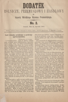 Dodatek Rolniczy, Przemysłowy i Handlowy do Gazety Wielkiego Xięstwa Poznańskiego. 1863, No. 2 (12 stycznia)