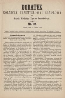 Dodatek Rolniczy, Przemysłowy i Handlowy do Gazety Wielkiego Xięstwa Poznańskiego. 1863, No. 12 (23 marca)