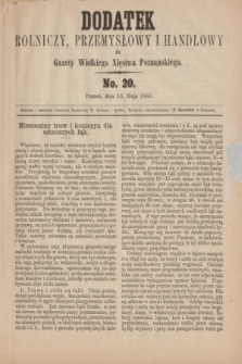 Dodatek Rolniczy, Przemysłowy i Handlowy do Gazety Wielkiego Xięstwa Poznańskiego. 1863, No. 20 (18 maja)