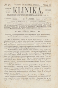 Klinika : czasopismo poświęcone umiejętnościom lekarskim. [R.2], T.2, № 22 (15 maja 1868)