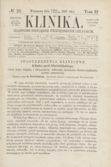 Klinika : czasopismo poświęcone umiejętnościom lekarskim. [R.2], T.2, № 23 (1 czerwca 1868)