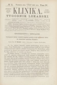 Klinika : czasopismo poświęcone umiejętnościom lekarskim. [R.3], T.4, № 5 (4 lutego 1869)
