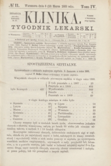 Klinika : czasopismo poświęcone umiejętnościom lekarskim. [R.3], T.4, № 11 (18 marca 1869)