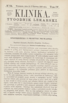 Klinika : czasopismo poświęcone umiejętnościom lekarskim. [R.3], T.4, № 24 (17 czerwca 1869)
