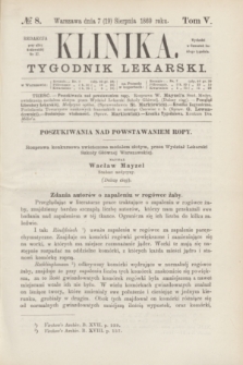 Klinika : tygodnik lekarski. [R.4], T.5, № 8 (19 sierpnia 1869)