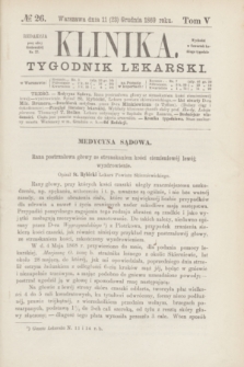 Klinika : tygodnik lekarski. [R.4], T.5, № 26 (23 grudnia 1869)