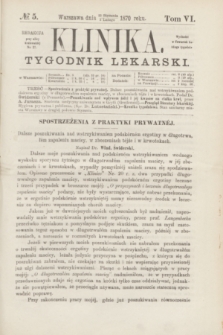 Klinika : tygodnik lekarski. [R.5], T.6, № 5 (3 lutego 1870)