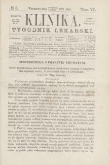 Klinika : tygodnik lekarski. [R.5], T.6, № 6 (10 lutego 1870)