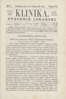 Klinika : tygodnik lekarski. [R.5], T.6, № 7 (17 lutego 1870)