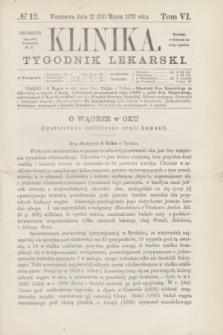 Klinika : tygodnik lekarski. [R.5], T.6, № 12 (24 marca 1870)