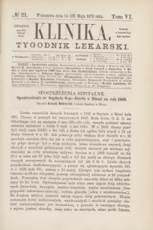 Klinika : tygodnik lekarski. [R.5], T.6, № 21 (26 maja 1870)