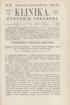 Klinika : tygodnik lekarski. [R.5], T.6, № 24 (16 czerwca 1870)