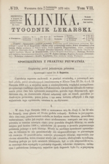 Klinika : tygodnik lekarski. [R.5], T.7, № 19 (10 listopada 1870)