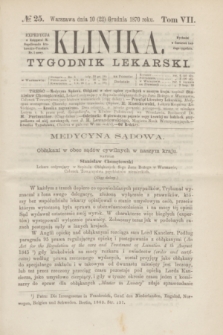 Klinika : tygodnik lekarski. [R.5], T.7, № 25 (22 grudnia 1870)