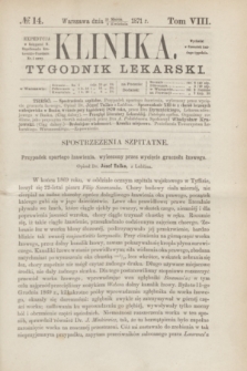 Klinika : tygodnik lekarski. [R.5], T.8, № 14 (6 kwietnia 1871)