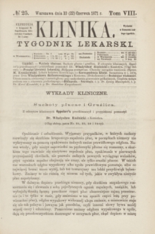 Klinika : tygodnik lekarski. [R.5], T.8, № 25 (22 czerwca 1870)