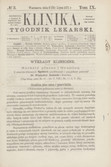 Klinika : tygodnik lekarski. [R.6], T.9, № 3 (20 lipca 1871)