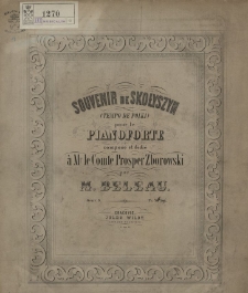 Souvenir de Skołyszyn : (tempo de polka) : pour le pianoforte : composé et dédié à Mr. le comte Prosper Zborowski : oeuv. 9
