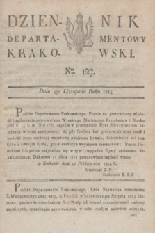 Dziennik Departamentowy Krakowski. 1814, Nro 127 (4 listopada)