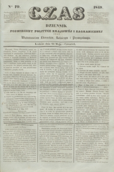 Czas : dziennik poświęcony polityce krajowéj i zagranicznéj oraz wiadomościom literackim, rolniczym i przemysłowym. [R.2], nr 79 (24 maja 1849)