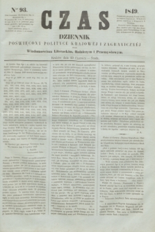 Czas : dziennik poświęcony polityce krajowéj i zagranicznéj oraz wiadomościom literackim, rolniczym i przemysłowym. [R.2], ner 93 (13 czerwca 1849)
