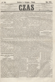 Czas. [R.4], № 181 (8 sierpnia 1851)