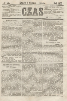 Czas. [R.6], № 125 (4 czerwca 1853)