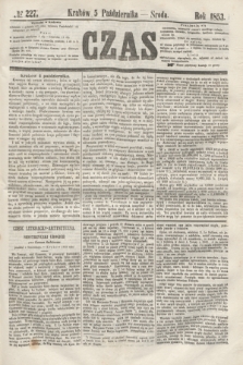 Czas. [R.6], № 227 (5 października 1853)