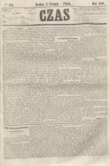 Czas. [R.9], № 182 (8 sierpnia 1856)