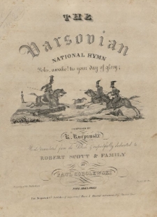 The Varsovian : national hymn : Poles, awake! tis your day of glory