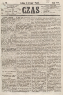 Czas. [R.11], № 177 (6 sierpnia 1858)