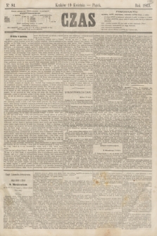 Czas. [R.16], Ner 81 (10 kwietnia 1863)