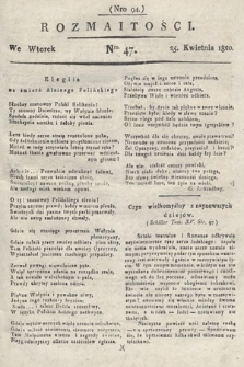 Rozmaitości : oddział literacki Gazety Lwowskiej. 1820, nr 47