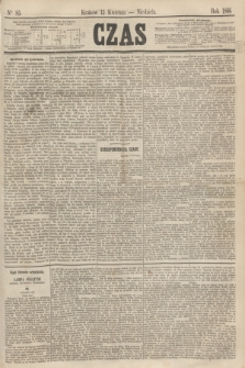 Czas. [R.19], Ner 85 (15 kwietnia 1866)