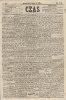 Czas. [R.21], Ner 134 (13 czerwca 1868)