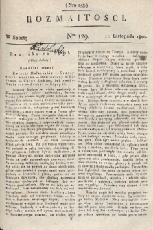 Rozmaitości : oddział literacki Gazety Lwowskiej. 1820, nr 129