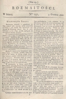Rozmaitości : oddział literacki Gazety Lwowskiej. 1820, nr 141
