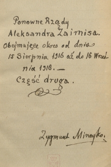 Kronika ważniejszych wypadków w Grecji, głównie politycznych, pisana od dnia 3 lutego 1915 r. do 25 czerwca 1925 r. przez Zygmunta Mineykę. T. 8: „Ponowne rządy Aleksandra Zaimisa obejmujące okres od dnia 15 sierpnia 1916 aż do 16 września 1916. Część druga”