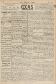 Czas. [R.26], Ner 77 (3 kwietnia 1873)